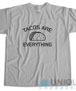 Shop Tacos Are Everything T Shirt Size S 3XL Unique Cheap Shop 5