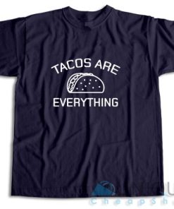 Shop Tacos Are Everything T Shirt Size S 3XL Unique Cheap Shop 6