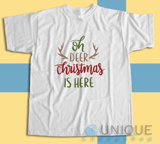 Shop for Oh Deer Christmas Is Here T-Shirt Size S-3XL