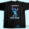 Stitch I Licked T-Shirt Unisex Custom Tee Shirt Printing