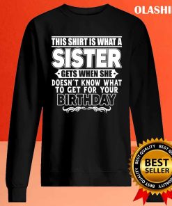 This Shirt Is What A Sister, Birthday Gift For Brother From Sister