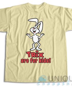 Trix Are For Kids T Shirt Size S 3XL Unique Cheap Shop 4