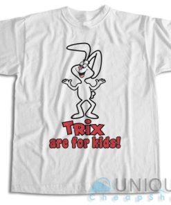 Trix Are For Kids T Shirt Size S 3XL Unique Cheap Shop 5