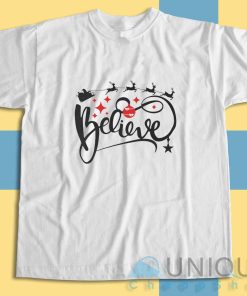 Upgrade your style with Christmas Believe T-Shirt Size S-3XL