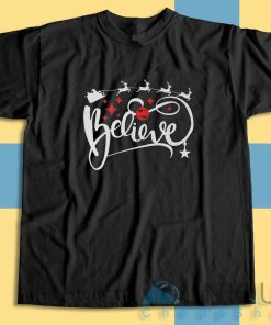 Upgrade your style with Christmas Believe T-Shirt Size S-3XL