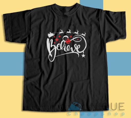 Upgrade your style with Christmas Believe T-Shirt Size S-3XL