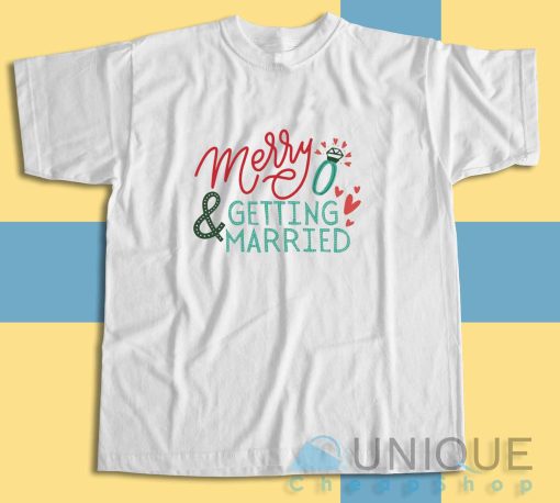 Upgrade your style with Merry Getting Married T-Shirt Size S-3XL