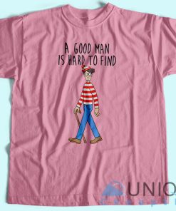 Waldo A Good Man Is Hard To Find T-Shirt For Women Or Men
