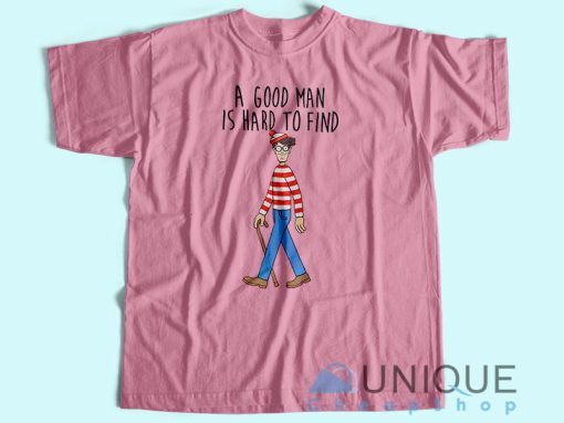 Waldo A Good Man Is Hard To Find T-Shirt For Women Or Men