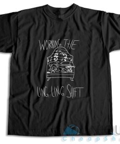Working The Ling Ling Violin Shift T-Shirt 3 Working The Ling Ling Violin Shift T Shirt Size S 3XL Unique Cheap Shop 4