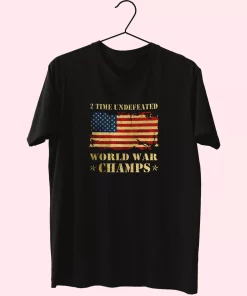 2 Time Undefeated World War Champs Vetrerans Day T Shirt 2 Time Undefeated World War Champs Vetrerans Day T Shirt