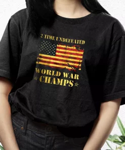2 Time Undefeated World War Champs Vetrerans Day T Shirt 2 2 Time Undefeated World War Champs Vetrerans Day T Shirt 3