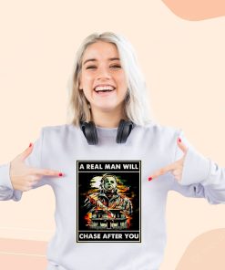 A Real Man Will Chase After You Michael Myers Cool Sweatshirt