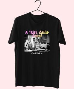 A Tribe Called Quest Can I Kick It Hip Hop Rapper T Shirt A Tribe Called Quest Can I Kick It Hip Hop Rapper T Shirt