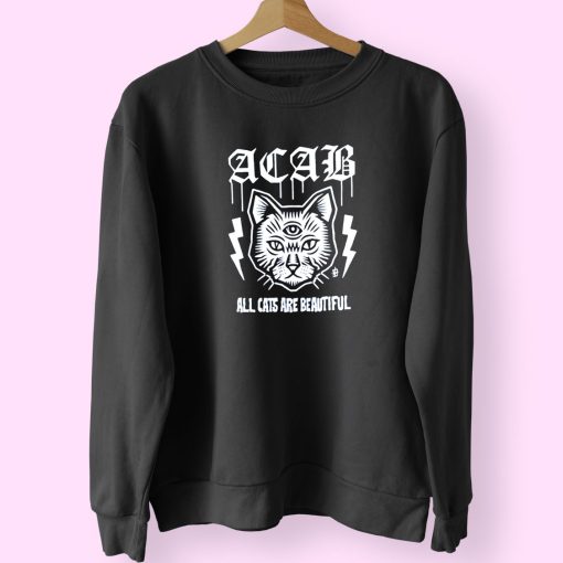 Acab All Cats Are Beautiful Sweatshirt Design