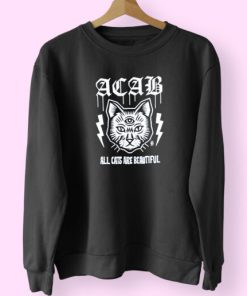 Acab All Cats Are Beautiful Sweatshirt Design