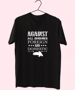 Against All Enemies Foreign And Domestic Vetrerans Day T Shirt