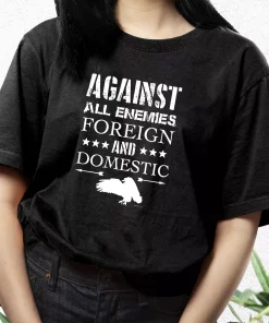 Against All Enemies Foreign And Domestic Vetrerans Day T Shirt 2 Against All Enemies Foreign And Domestic Vetrerans Day T Shirt 3