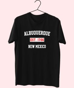 Albuquerque Est 1706 New Mexico Fashionable T Shirt