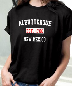 Albuquerque Est 1706 New Mexico Fashionable T Shirt