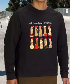 All I Want Ugly Christmas Sweatshirt Xmas Outfit