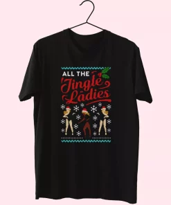 All The Jingle Ladies Ugly Christmas T Shirt Xmas Design