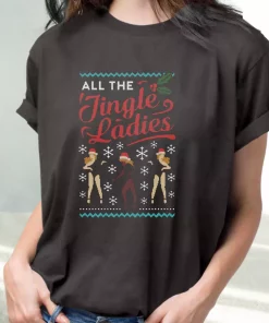 All The Jingle Ladies Ugly Christmas T Shirt Xmas Design
