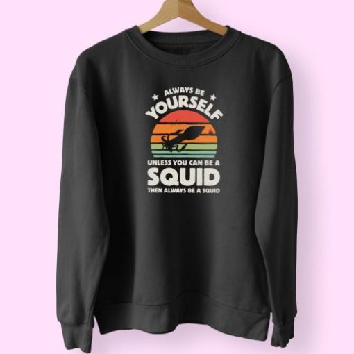 Always Be Yourself Squid Sunset Cute Sweatshirt