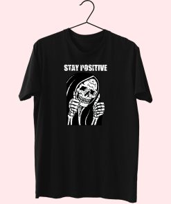 Always Stay Positive Funny Skull Skeleton Cute T Shirt