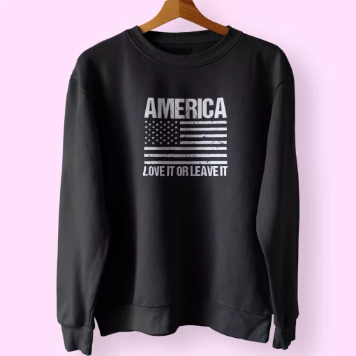 America Love it or Leave It Holiday Sweatshirt