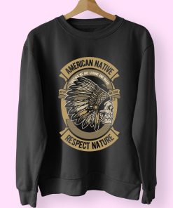American Native Funny Graphic Sweatshirt American Native Funny Graphic Sweatshirt