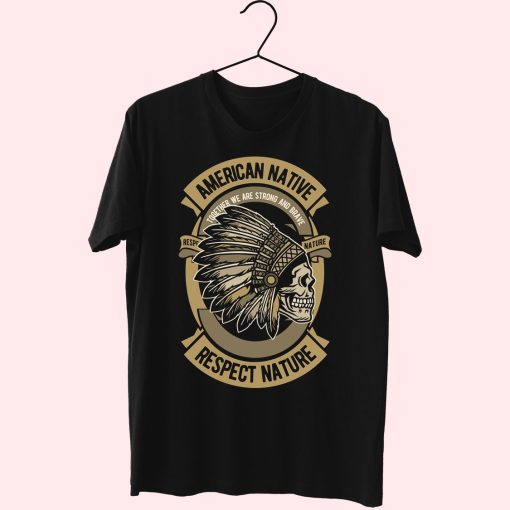 American Native Funny Graphic T Shirt