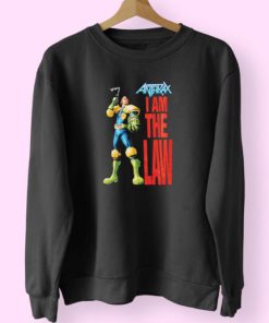 Anthrax I Am The Law Sweatshirt Design