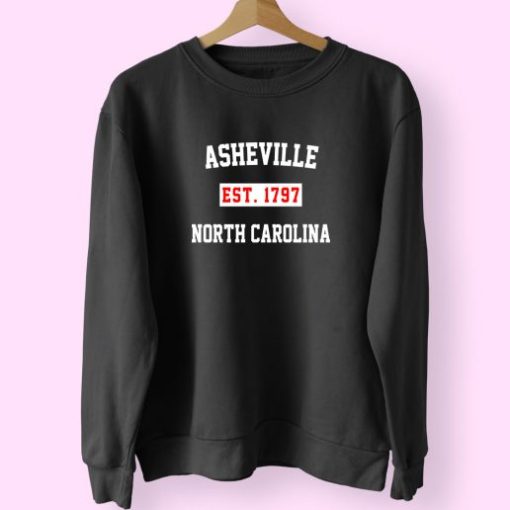 Asheville Est 1797 North Carolina Classy Sweatshirt