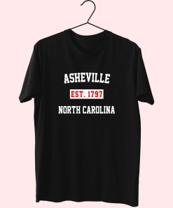 Asheville Est 1797 North Carolina Fashionable T Shirt Asheville Est 1797 North Carolina Fashionable T Shirt