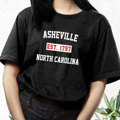 Asheville Est 1797 North Carolina Fashionable T Shirt