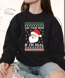 Ask Your Mom If I'm Real Santa Claus Sweatshirt Xmas Outfit 2 Ask Your Mom If Im Real Santa Claus Sweatshirt Xmas Outfit 3