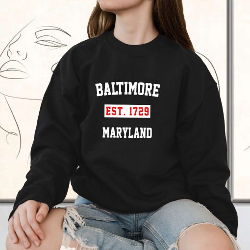 Baltimore Est 1729 Maryland Classy Sweatshirt