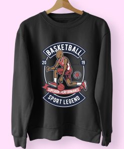 Basketball Sport Legend Funny Graphic Sweatshirt Basketball Sport Legend Funny Graphic Sweatshirt