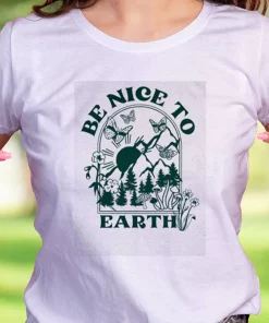 Be Nice To Earth Casual Earth Day T Shirt