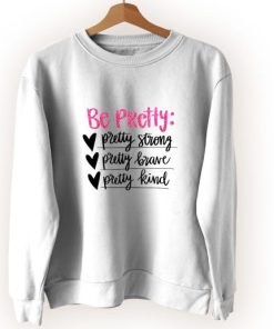 Be Pretty And Be Strong Vintage Sweatshirt