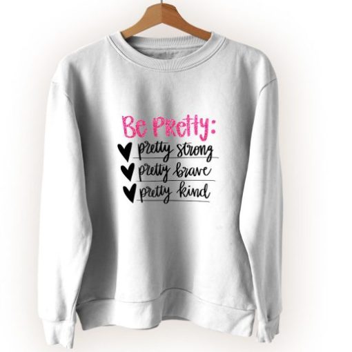 Be Pretty And Be Strong Vintage Sweatshirt