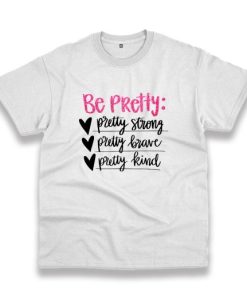 Be Pretty And Be Strong Vintage Tshirt