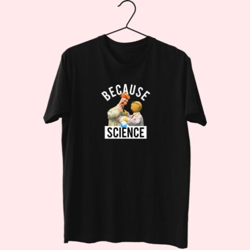 Because Science Muppets Essentials T Shirt