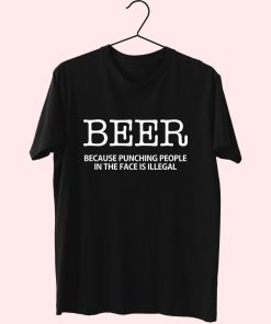Beer Because Punching People In The Face Is Illegal Essential T Shirt
