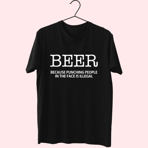 Beer Because Punching People In The Face Is Illegal Essential T Shirt