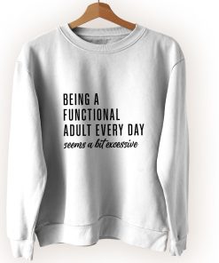Being A Functional Every Day Vintage Sweatshirt Being A Functional Every Day Vintage Sweatshirt