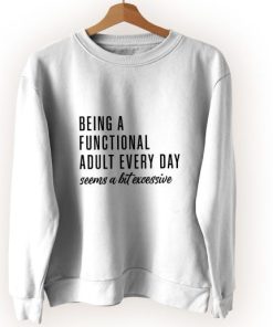 Being A Functional Every Day Vintage Sweatshirt