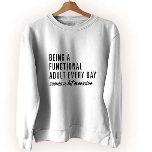 Being A Functional Every Day Vintage Sweatshirt Being A Functional Every Day Vintage Sweatshirt