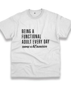 Being A Functional Every Day Vintage Tshirt